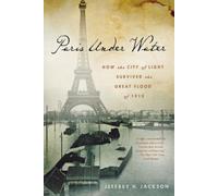 Jeffrey H. Jackson Paris Under Water (Tascabile)