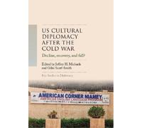 Jeffrey H. Michaels US cultural diplomacy after the Cold War (Copertina rigida)