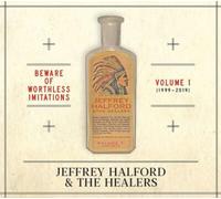 Jeffrey Halford and The He Beware of Worthless Imitations: 1999-2019 - Vol (CD)