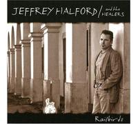 Jeffrey Halford & the Healers Railbirds (CD)