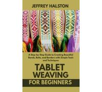 Jeffrey Halston Tablet Weaving for Beginners (Tascabile)