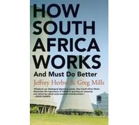 Jeffrey Herbst Greg Mills How South Africa Works (Tascabile)
