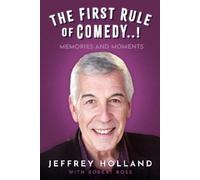 Jeffrey Holland The First Rule of Comedy.. (Copertina rigida)