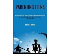 Jeffrey House Parenting Teens (Tascabile)