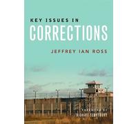 Jeffrey Ian Ross Key Issues in Corrections (Tascabile)