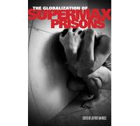 Jeffrey Ian Ross The Globalization of Supermax Prisons (Copertina rigida)
