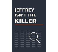 Jeffrey Isn’t The Killer: Murder Mystery of the Century!