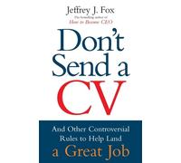 Jeffrey J Fox Don't Send A CV (Tascabile)