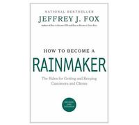 Jeffrey J. Fox How to Become a Rainmaker (Copertina rigida)