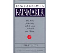 Jeffrey J Fox How To Become A Rainmaker (Tascabile)