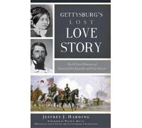 Jeffrey J Harding Gettysburg's Lost Love Story (Copertina rigida) Civil War