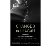 Jeffrey J. Kripal Elizabeth G. Krohn Changed in a Flash (Tascabile)