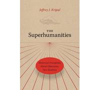 Jeffrey J. Kripal The Superhumanities (Copertina rigida)