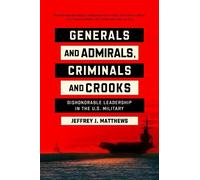 Jeffrey J. Matthew Generals and Admirals, Criminals and Crook (Copertina rigida)