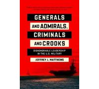 Jeffrey J. Matthew Generals and Admirals, Criminals and Crook (Copertina rigida)