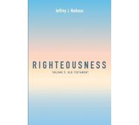Jeffrey J Niehaus Righteousness, Volume 2 (Tascabile)