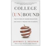 Jeffrey J. Selingo College (Un)bound (Tascabile)