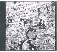 Jeffrey & Jack Lewis - THE LAST TIME I DID ACID I WENT INSANE
