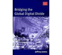 Jeffrey James Bridging the Global Digital Divide (Copertina rigida)