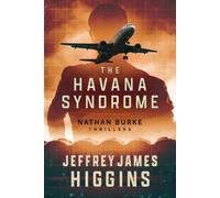 Jeffrey James Higgins The Havana Syndrome (Tascabile) Nathan Burke Thrillers