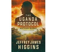 Jeffrey James Higgins The Uganda Protocol (Tascabile) Nathan Burke Thrillers
