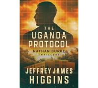 Jeffrey James Higgins The Uganda Protocol (Tascabile) Nathan Burke Thrillers