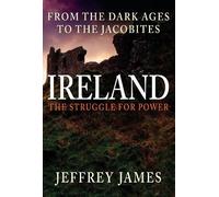 Jeffrey James Ireland: The Struggle for Power (Copertina rigida)