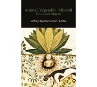 Jeffrey Jerome Cohen Animal, Vegetable, Mineral (Tascabile)