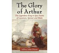 Jeffrey John Dixon The Glory of Arthur (Tascabile)