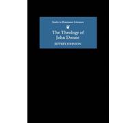Jeffrey Johnson The Theology of John Donne (Tascabile)