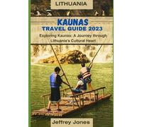 Jeffrey Jones Kaunas Travel Guide 2023 (Tascabile) Wanderlust Chronicles