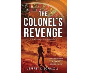 Jeffrey K Schmoll The Colonel's Revenge (Copertina rigida)