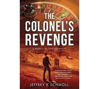Jeffrey K Schmoll The Colonel's Revenge (Tascabile) Mateus de Silva Adventure