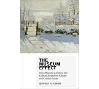Jeffrey K. Smith The Museum Effect (Tascabile)