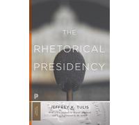 Jeffrey K. Tulis The Rhetorical Presidency (Tascabile) Princeton Classics