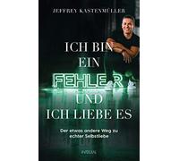 Jeffrey Kastenm Ich bin ein Fehler, und ich liebe es: Der etw (Copertina rigida)