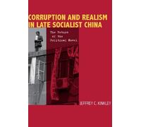 Jeffrey Kinkley Corruption and Realism in Late Socialist Chin (Copertina rigida)