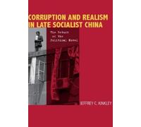 Jeffrey Kinkley Corruption and Realism in Late Socialist Chin (Copertina rigida)