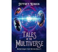 Jeffrey Konkin Tales of the Multiverse (Tascabile) Beyond Reality