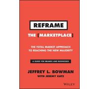 Jeffrey L. Bowman Reframe The Marketplace (Copertina rigida)