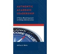 Jeffrey L. Buller Authentic Academic Leadership (Tascabile)