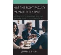 Jeffrey L. Buller Hire the Right Faculty Member Every Time (Copertina rigida)