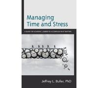 Jeffrey L. Buller Managing Time and Stress (Tascabile)