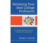Jeffrey L. Buller Retaining Your Best College Professors (Tascabile)