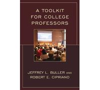 Jeffrey L. Buller Robert E. Ciprian A Toolkit for College Professor (Tascabile)