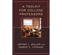 Jeffrey L. Buller Robert E. Ciprian A Toolkit for College Professor (Tascabile)