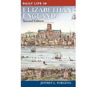 Jeffrey L. Forgeng Daily Life in Elizabethan England (Copertina rigida)