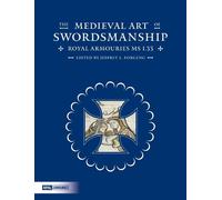 Jeffrey L. Forgeng The Medieval Art of Swordsmanship (Copertina rigida)