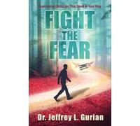 Jeffrey L Gurian Fight The Fear (Tascabile) Happiness