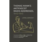 Jeffrey L. High Thomas Mann’s Antifascist Radio Addresses, 19 (Copertina rigida)